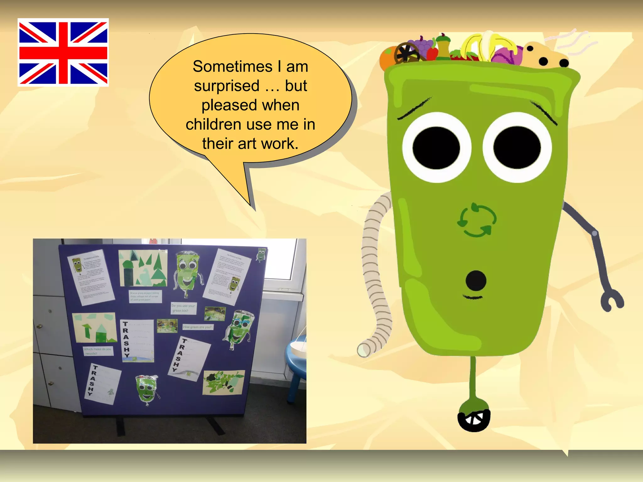 Sometimes I am
surprised … but
pleased when
children use me in
their art work.
Sometimes I am
surprised … but
pleased when
children use me in
their art work.
 