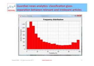 Landscaping	
  and	
  Ranking:	
  
From	
  986	
  to	
  the	
  most	
  relevant	
  patents	
  

Fig: Using vlsual selection (brushing) to build a classification model (Classifier) to be able to rank
the full data set and to extract the most relevant.

17

 