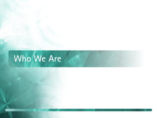 Who We Are
 
