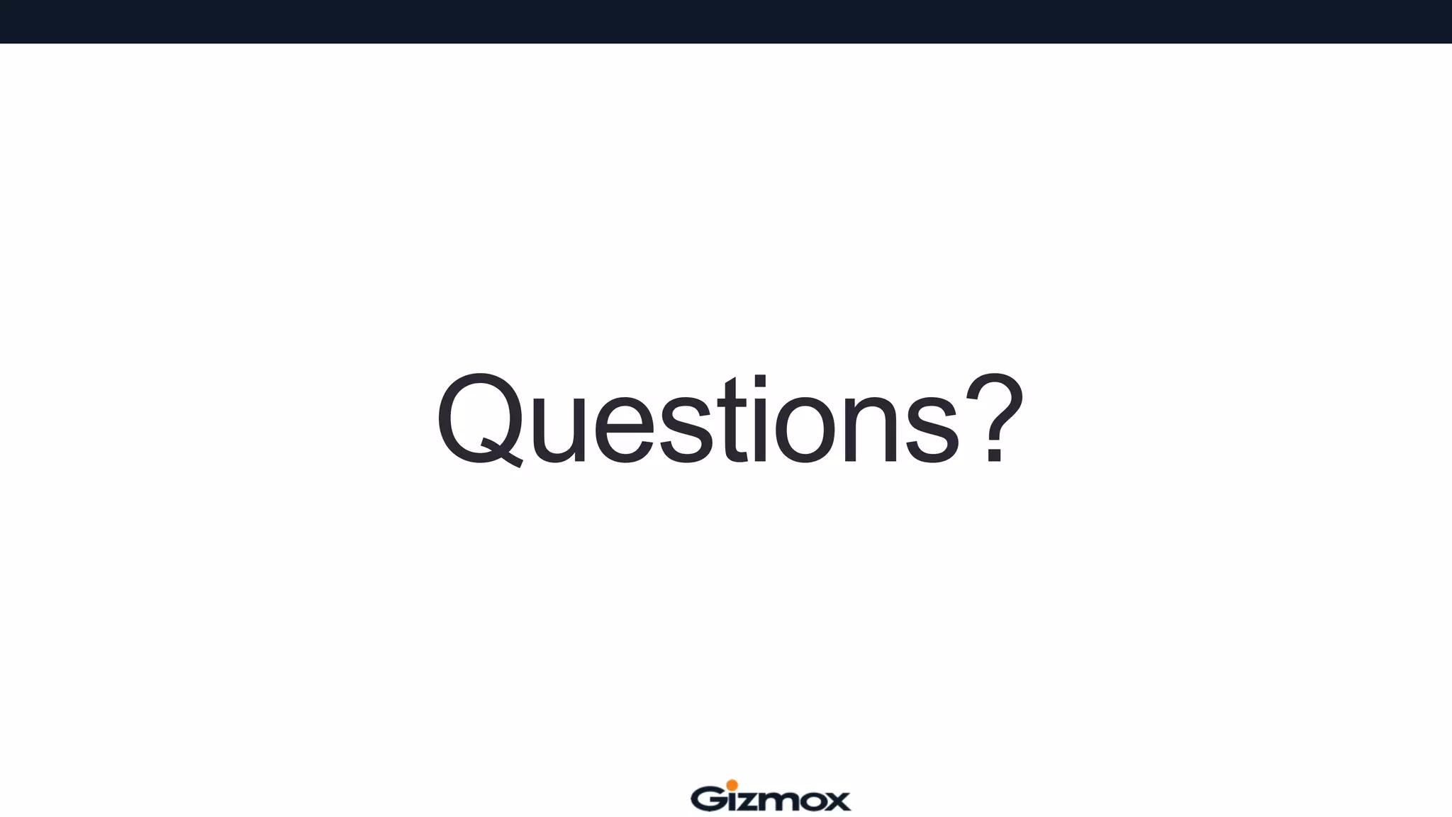 Questions?

 