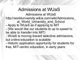 Admissions at WUaS
Admissions at WUaS
http://worlduniversity.wikia.com/wiki/Admissions_
at_World_University_and_School
- A...