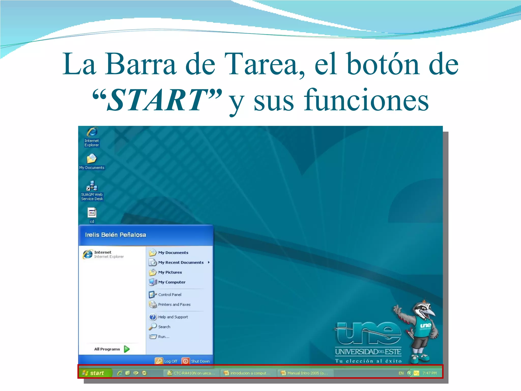 La Barra de Tarea, el botón de  “ START”  y sus funciones 