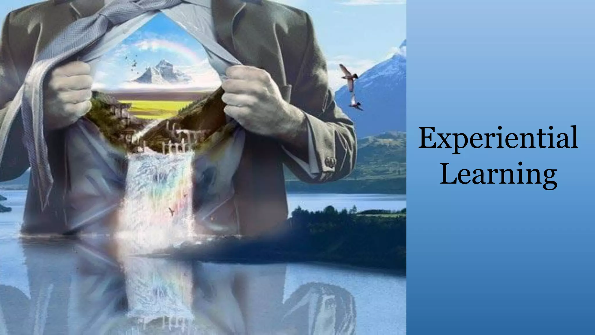 Experiential
Learning
 