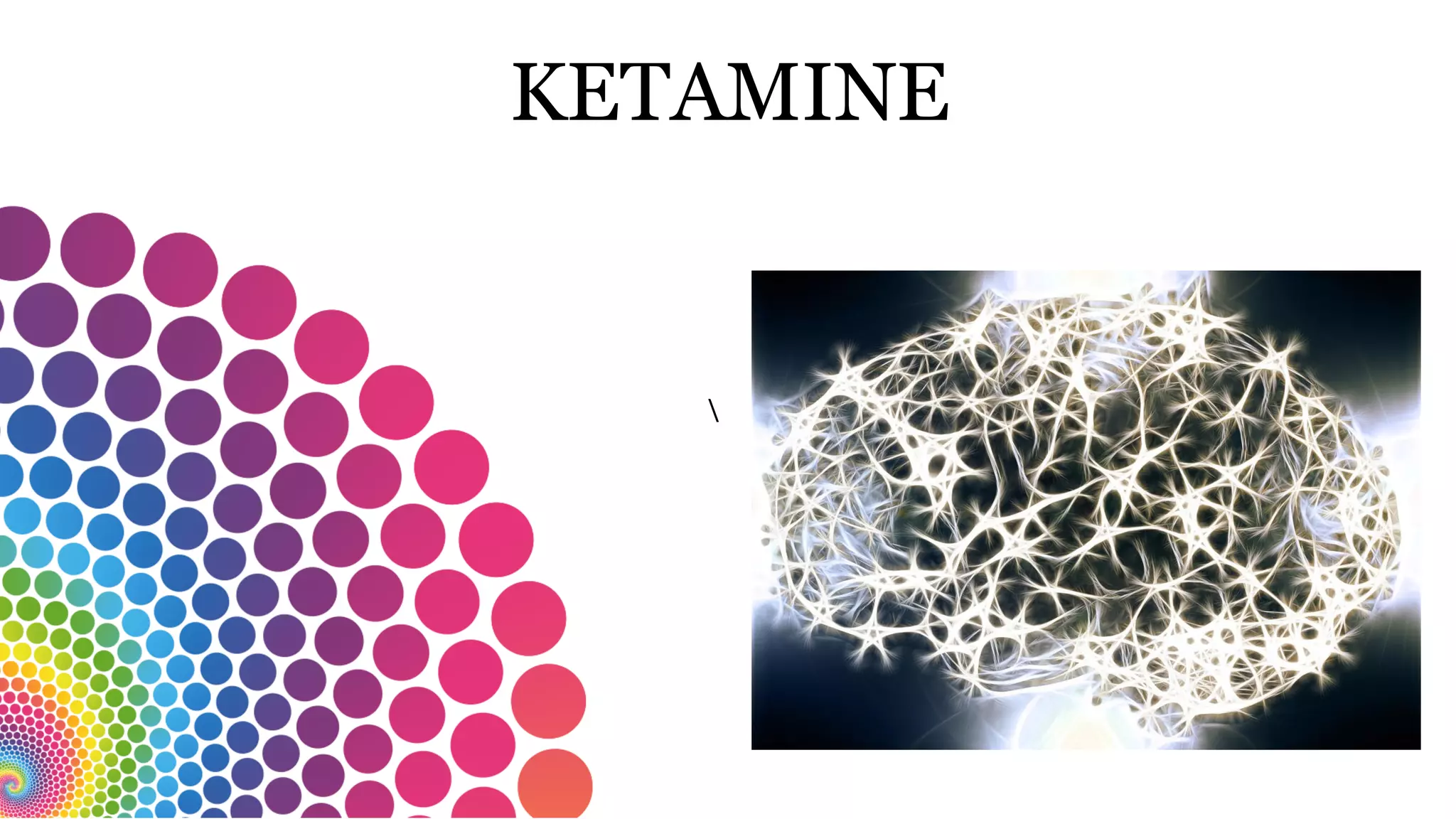 KETAMINE

 