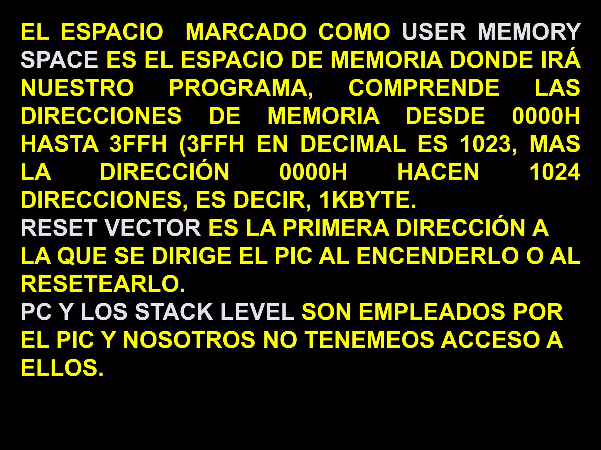 Uso de la pila para anidamiento de llamadas a rutinas. No para datos.
