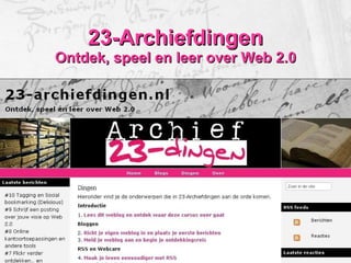 23-Archiefdingen Ontdek, speel en leer over Web 2.0 