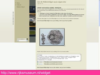 http://www.rijksmuseum.nl/widget 