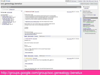 http://groups.google.com/group/soc.genealogy.benelux 