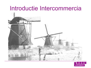 Introductie Intercommercia 