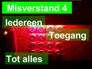 Tot alles Toegang Iedereen Misverstand 4 