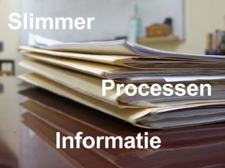 Processen Informatie Slimmer 