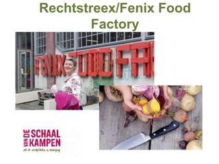 Rechtstreex/Fenix Food
Factory
 