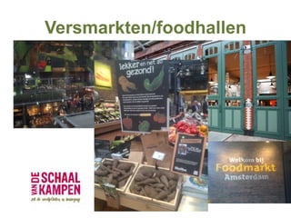 Versmarkten/foodhallen
 