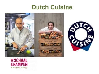 Dutch Cuisine
 