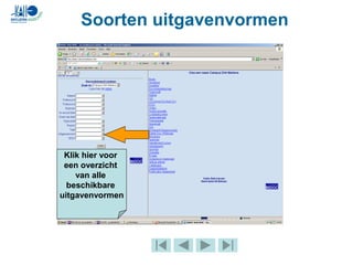 Soorten uitgavenvormen
Klik hier voor
een overzicht
van alle
beschikbare
uitgavenvormen
 