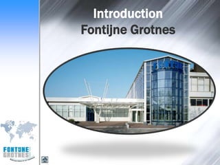 Introduction
Fontijne Grotnes
 
