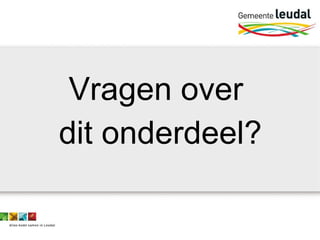 Vragen over  dit onderdeel? 