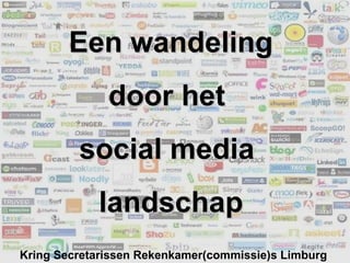 Een wandeling  door het  social media  landschap Kring Secretarissen Rekenkamer(commissie)s Limburg  