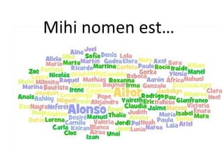 Mihi nomen est…
 