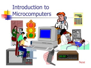 Introduction to Microcomputers Next 