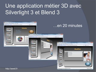 Une application métier 3D avecSilverlight 3 et Blend 3 …en 20 minutes 