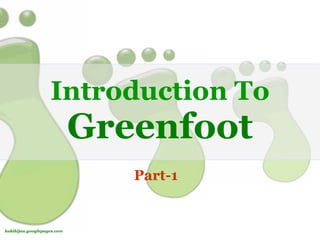 Introduction To
                            Greenfoot
                               Part-1


kakihijau.googlepages.com
 