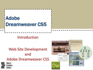 AdobeDreamweaver CS5 Introduction Web Site Development and Adobe Dreamweaver CS5 