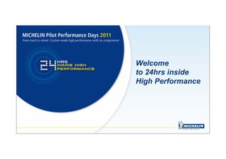 Welcome
to 24hrs inside
High Performance
 
