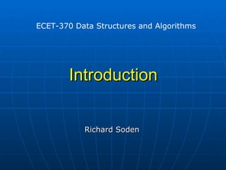 Introduction Richard Soden ECET-370 Data Structures and Algorithms 