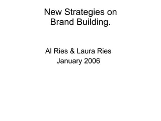 New Strategies on Brand Building. ,[object Object],[object Object]