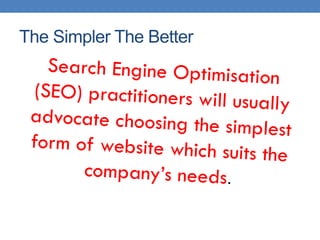 The Simpler The Better
 