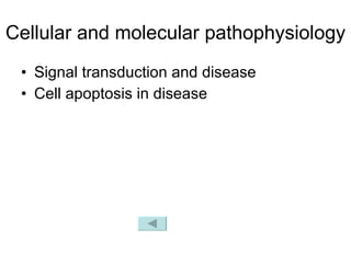 Cellular and molecular pathophysiology Signal transduction and disease Cell apoptosis in disease 