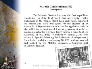 Malolos Constitution (1899)
                                  First republic

         The Malolos Constitution was the fi...