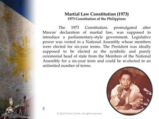 Martial Law Constitution (1973)
                1973 Constitution of the Philippines

        The 1973 Constitution, promu...