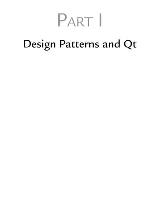 PART I
Design Patterns and Qt
 