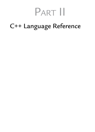PART II
C++ Language Reference
 