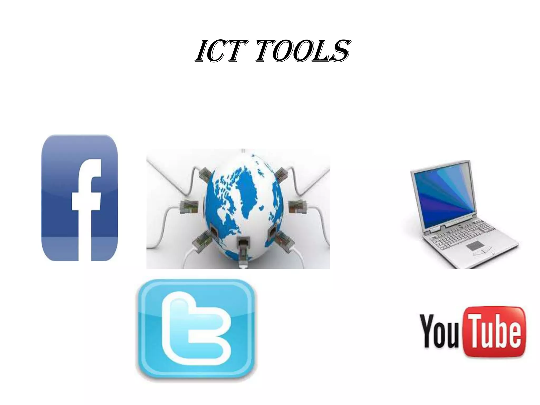 ICT TOOLS
 