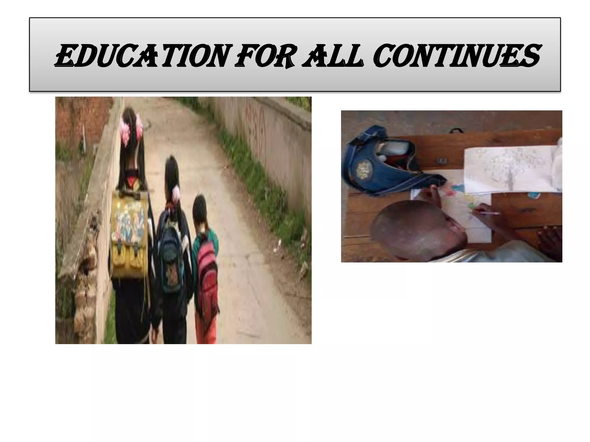 Education for all continues
 