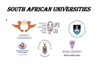 SOUTH AFRICAN UNIVERSITIES
•
 