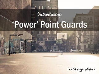Introducing
‘Power’ Point Guards
 