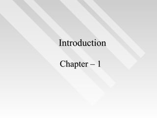 Introduction
Chapter – 1

 