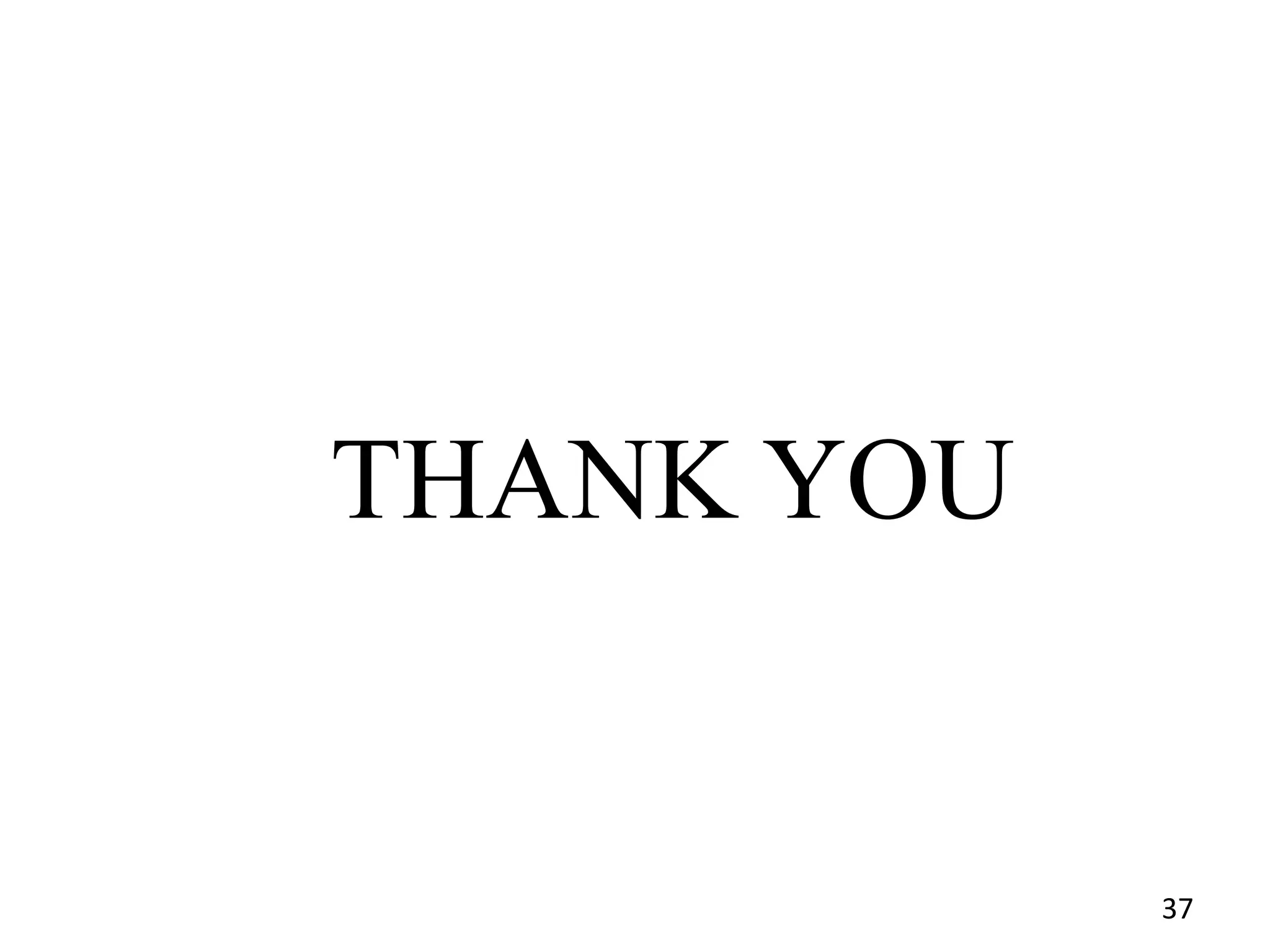 THANK YOU
37
 