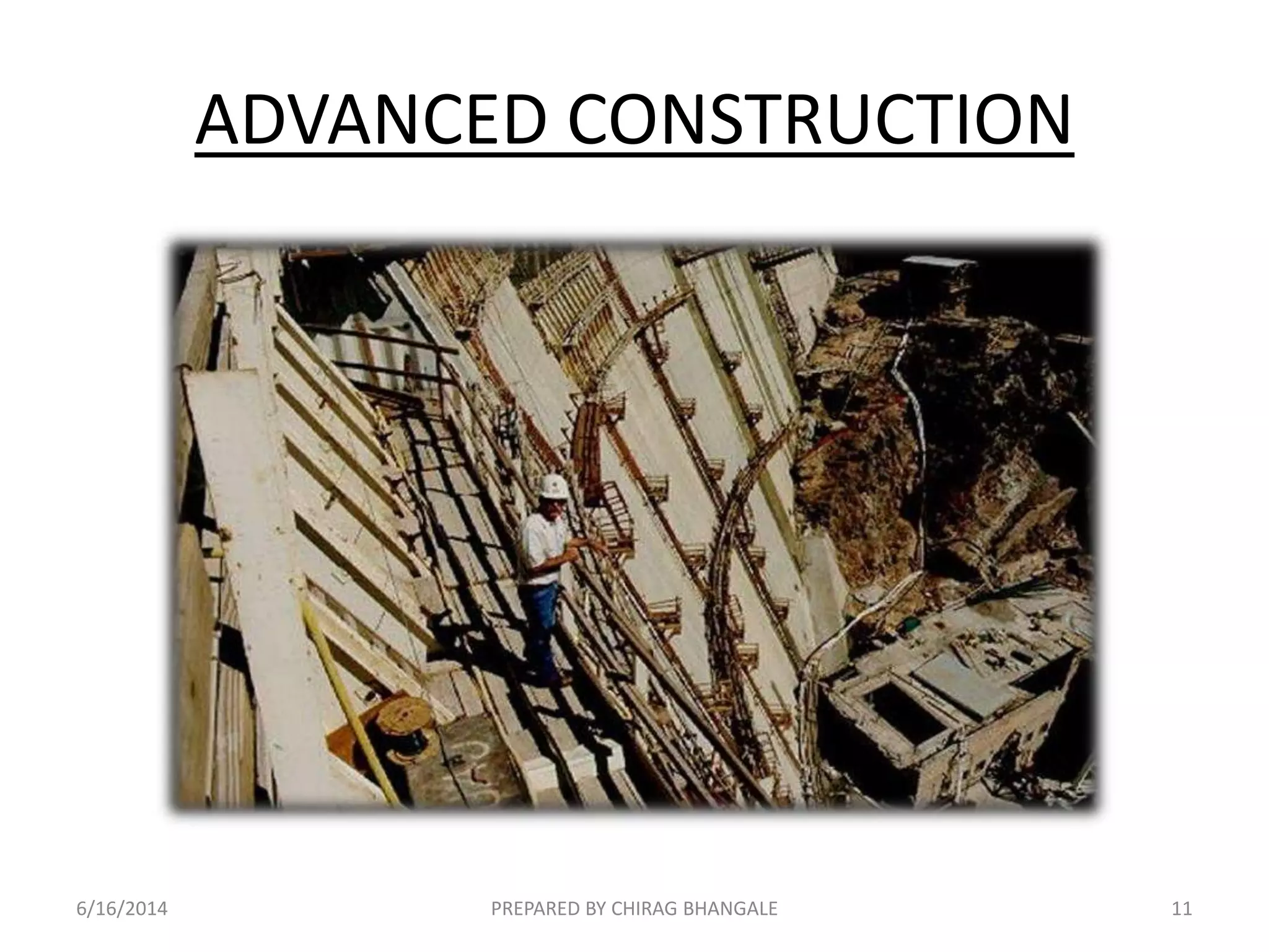 ADVANCED CONSTRUCTION
6/16/2014 11PREPARED BY CHIRAG BHANGALE
 
