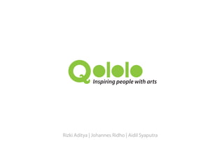 Inspiring people with arts
Rizki Aditya | Johannes Ridho | Aidil Syaputra
 
