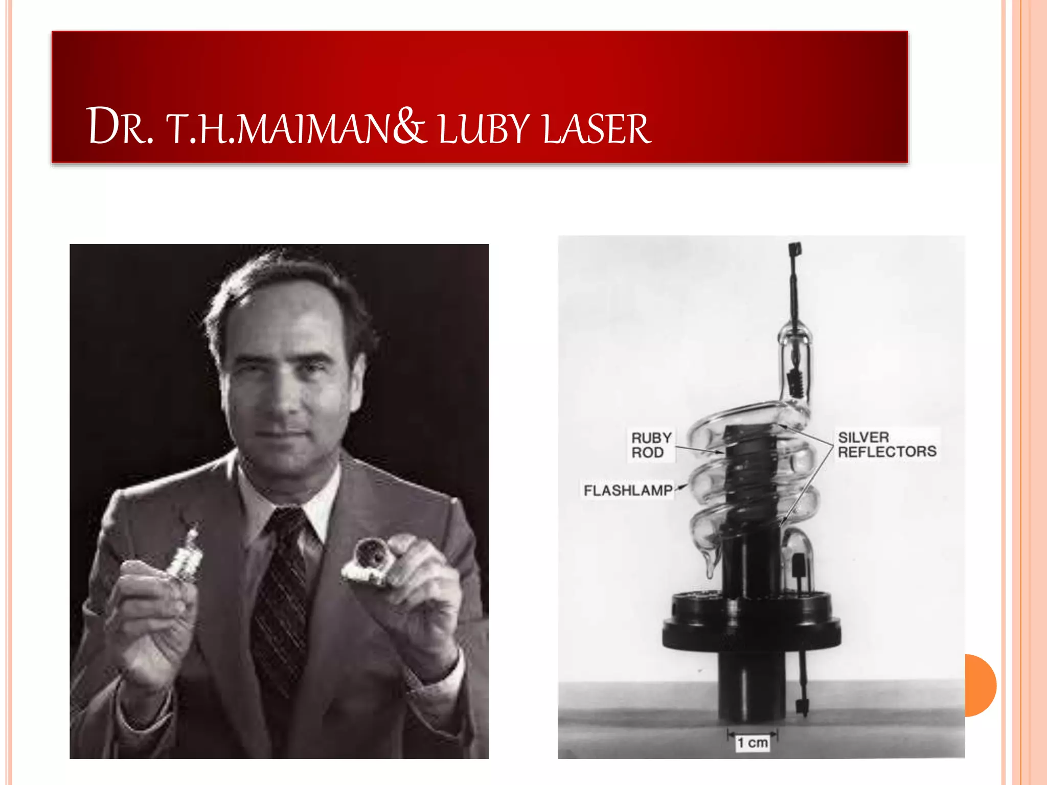DR. T.H.MAIMAN& LUBY LASER
 