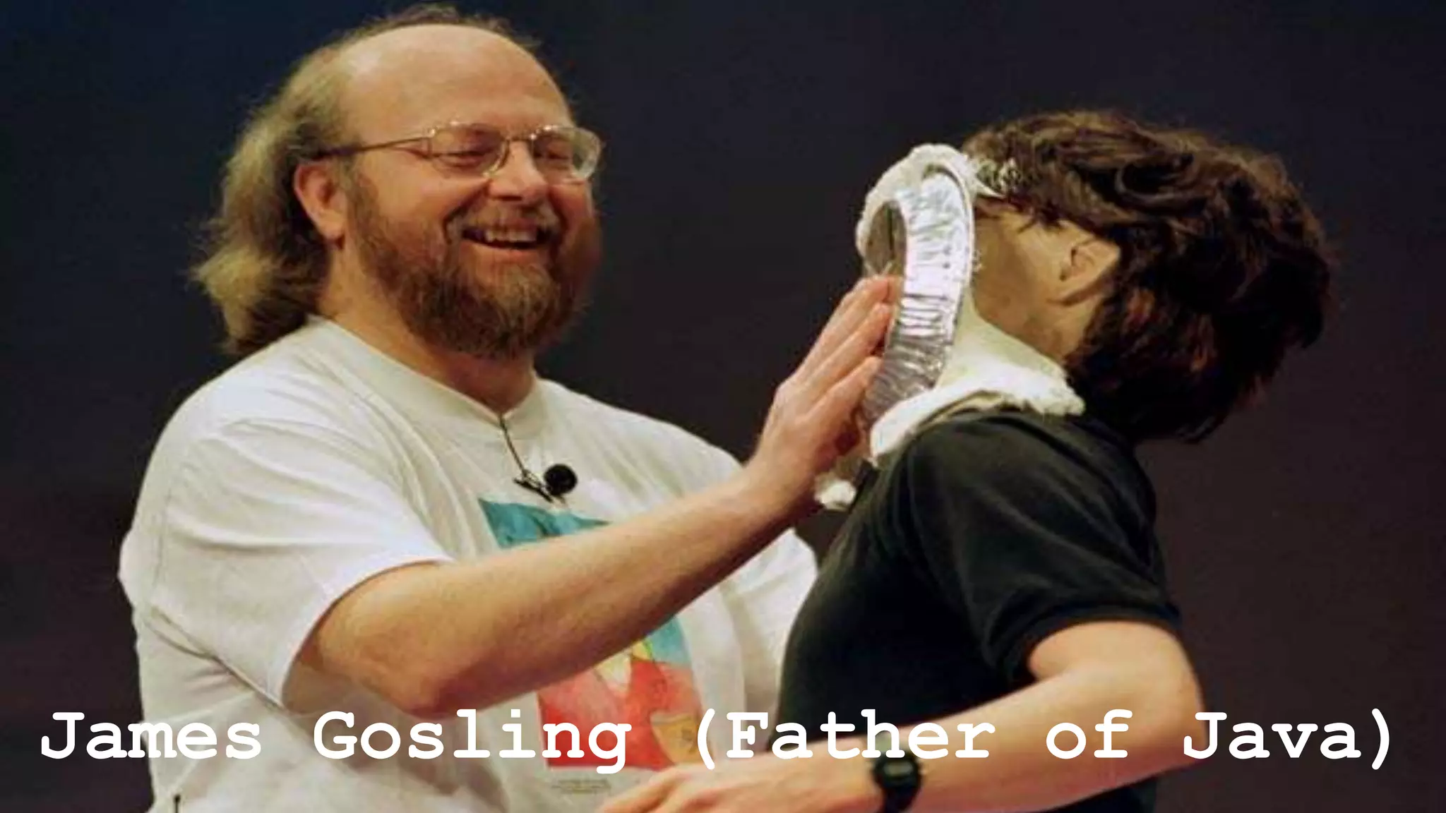 James Gosling (Father of Java) 