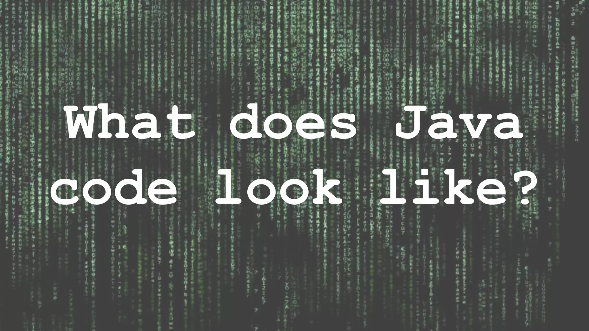 What does Java code look like? 