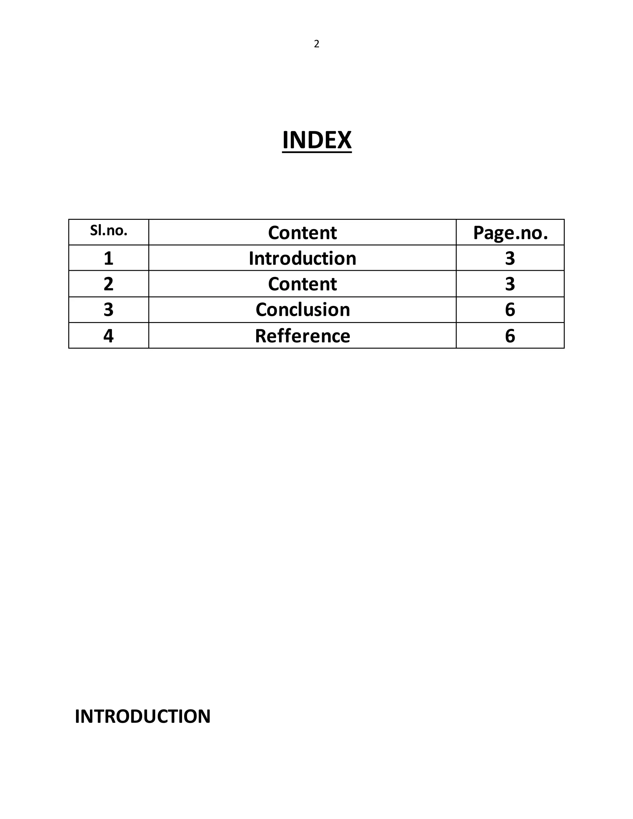 2
INDEX
Sl.no. Content Page.no.
1 Introduction 3
2 Content 3
3 Conclusion 6
4 Refference 6
INTRODUCTION
 