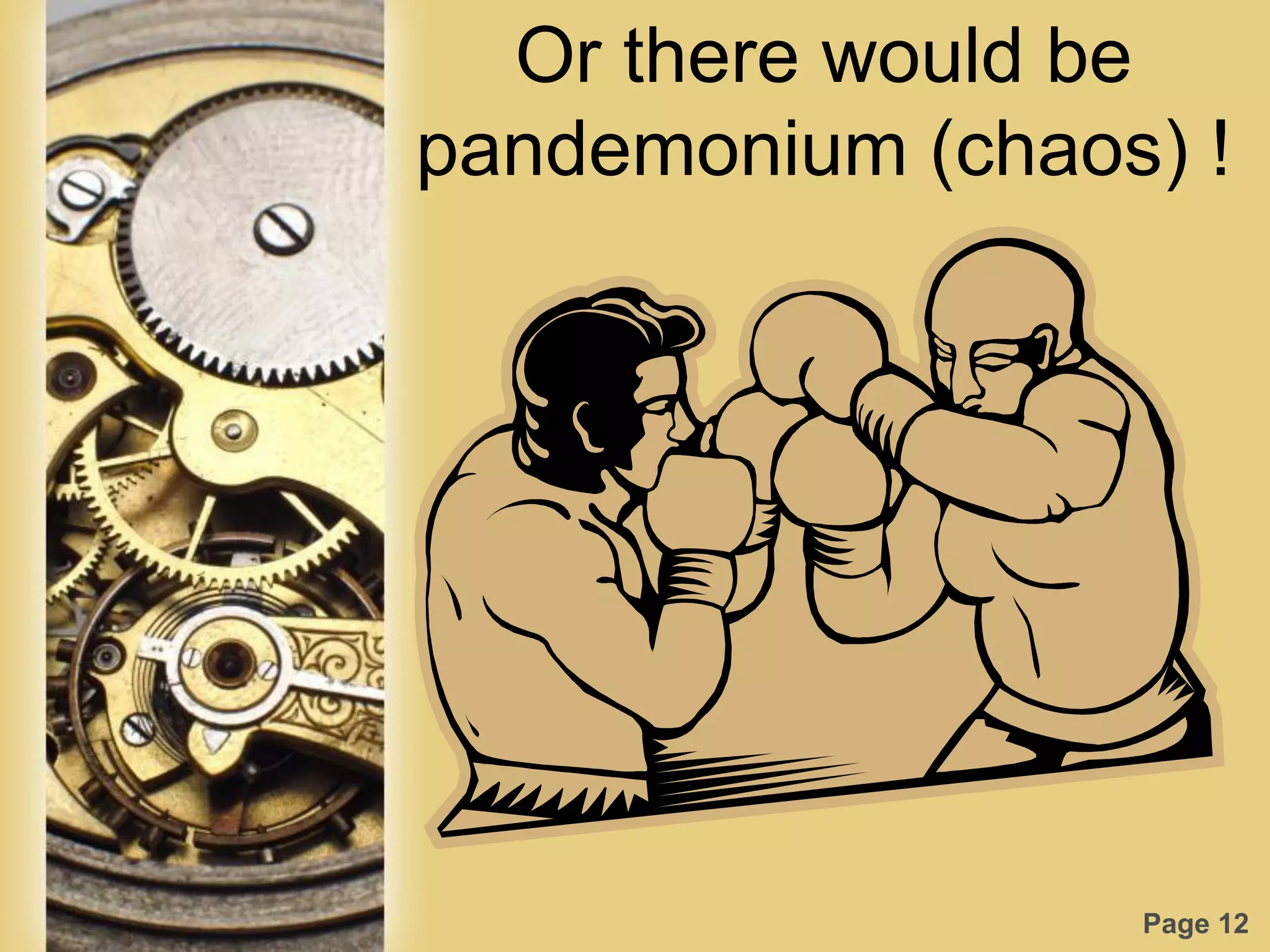 Page 12
Or there would be
pandemonium (chaos) !
 