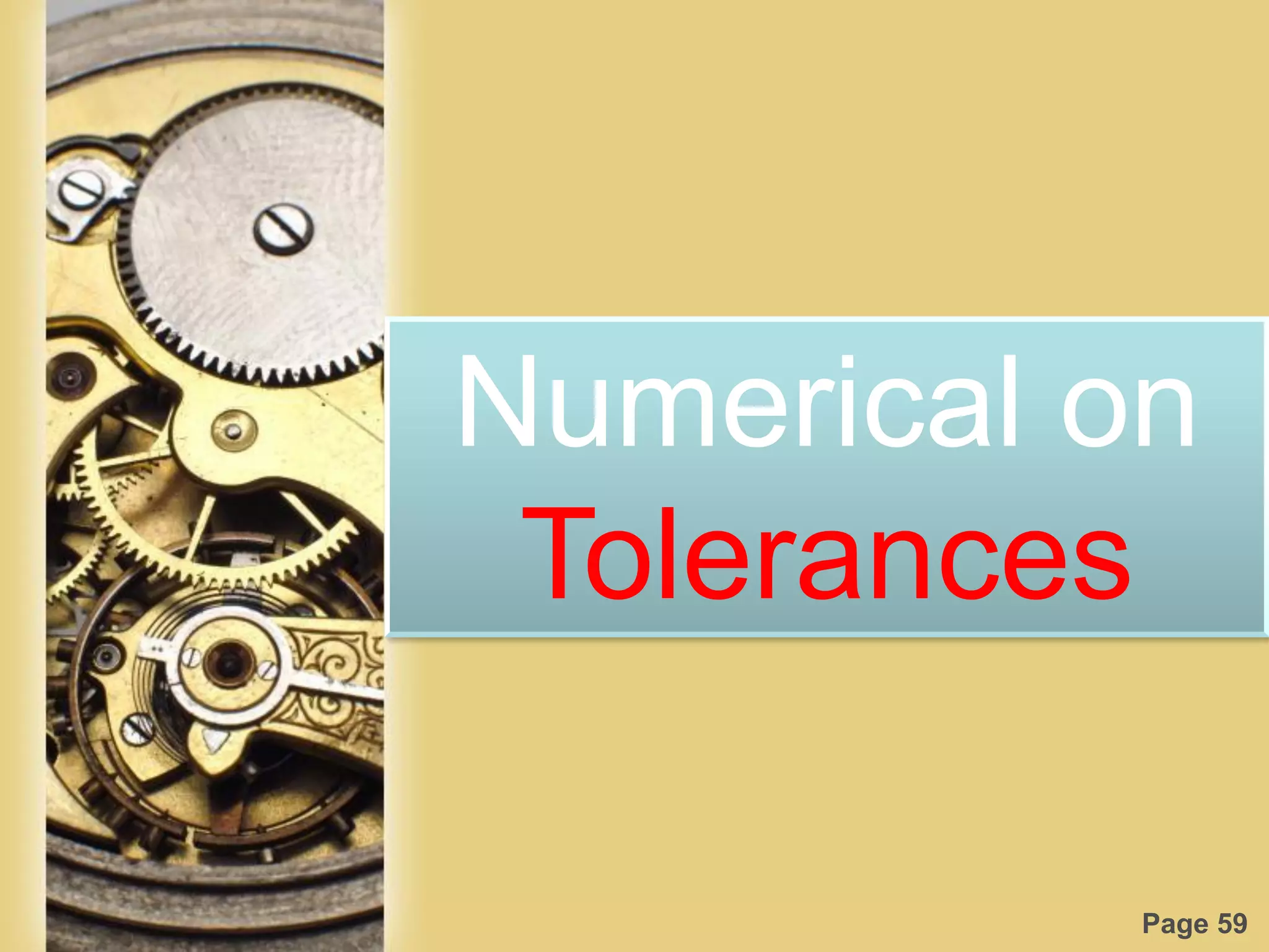 Page 59
Numerical on
Tolerances
 